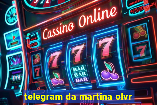 telegram da martina olvr